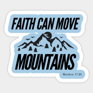 faith can move mountains Sticker